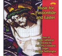 Choir of Wells Cathedral - Music for Passiontide and Easter