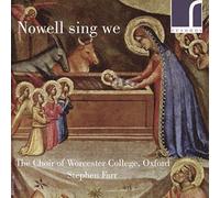 Worcester College Choir/Farr - NOWELL SING WE