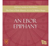 Choir of York Minster - An Ebor Epiphany