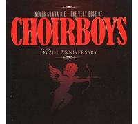 Choirboys - Never Gonna Die-the Very Best of