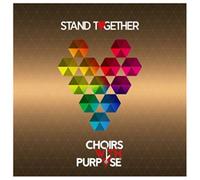 Choirs With Purpose - Stand Together