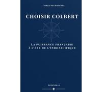 CHOISIR COLBERT: La puissance française à l’ère de l’Indopacifique