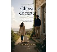 Choisir de rester: Aimer et durer dans un monde qui fragilise les liens