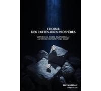 Choisir des partenaires prospères: Sortir de la misère relationnelle à l’ère du fantasme “high value” (Souveraineté Intime : Les Piliers Symbio Flame)