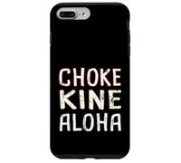 Choke Kine Hawaiian Pidgin Hawaii Creole English Aloha Local Case for iPhone 7 Plus/8 Plus