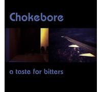 Chokebore - A Taste for Bitters