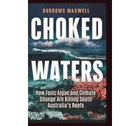 Choked Waters: How Toxic Algae and Climate Change Are Killing South Australia’s Reefs