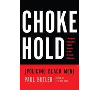 Chokehold: Policing Black Men