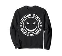Choking Others Makes Me Smile Funny Jiu-Jitsu Martial Arts Sweatshirt