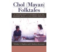 Chol (Mayan) Folktales : A Collection of Stories from the Modern Maya of Southern Mexico