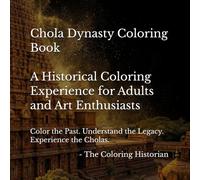 Chola Dynasty Coloring Book: A Historical Coloring Experience for Adults and Art Enthusiasts