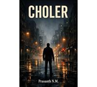 Choler: A Supernatural Horror Novel About a Sentient Rage Epidemic That Infects a City, Feeding on Conflict and Hijacking Human Will to Wreak Relentless, Public Carnage.