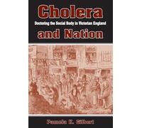 Cholera and Nation: Doctoring the Social Body in Victorian England (Studies in the Long Nineteenth Century) (SUNY series, Studies in the Long Nineteenth Century)