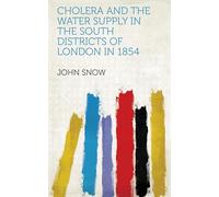 Cholera and the Water Supply in the South Districts of London in 1854
