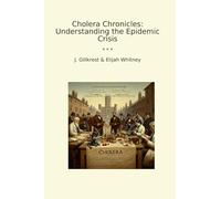 Cholera Chronicles: Understanding the Epidemic Crisis (Classic Bundles)