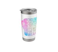Cholera Fighter It's Not for The Weak Cholera Awareness Stainless Steel Insulated Tumbler