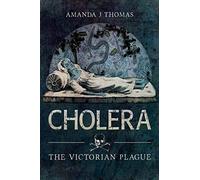 Cholera: The Victorian Plague