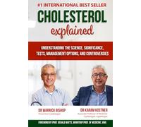 Cholesterol Explained: Understanding The Science, Significance, Tests, Management Options, and Controversies