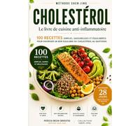CHOLESTÉROL: Le livre de cuisine anti-inflammatoire (Collection Cœur & Circulation)