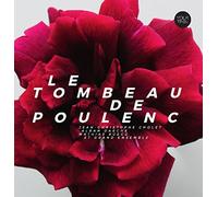 Cholet Jean-Christophe - Darche Alban - Ruegg M - Le Tombeau de Poulenc