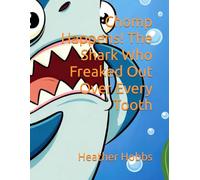 Chomp Happens! The Shark Who Freaked Out Over Every Tooth