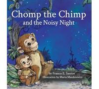 Chomp the Chimp and the Noisy Night (The Adventures of Chomp the Chimp)