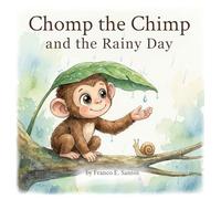 Chomp the Chimp and the Rainy Day (The Adventures of Chomp the Chimp)