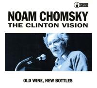 Chomsky, Noam - The Clinton Vision