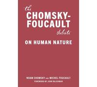Chomsky vs Foucault: A Debate on Human Nature