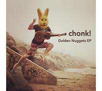 Chonk - Golden Nuggets EP