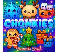 CHONKIES Christmas Edition: Cute Christmas Coloring Book | Affordable Holiday Gift Under $10 | Stocking Stuffer • Secret Santa • White Elephant Party Gift for Kids Teens & Adults