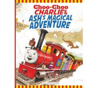 Choo-Choo Charlie and Ash's Magical Adventure: The Funny Train's Fantasy Journey