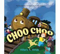 Choo Choo: The Foundational Principles for Fruitful Living