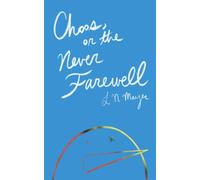 Choos, or the Never Farewell (The Tell Trilogy)