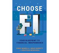 Choose FI: Your Blueprint to Financial Independence