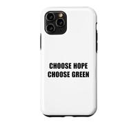 Choose Hope - Choose Green ~ Case for iPhone 11 Pro