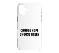 Choose Hope - Choose Green ~ Case for iPhone 16 Plus