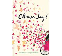 Choose Joy: Inspiration for Your Heart (Devotional Inspiration)