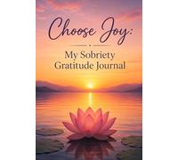 Choose Joy: My Sobriety Gratitude Journal