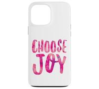 Choose Joy Positive Attitude For Happiness Gratitude & Fun Case for iPhone 13 Pro Max