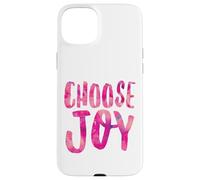 Choose Joy Positive Attitude For Happiness Gratitude & Fun Case for iPhone 15 Plus