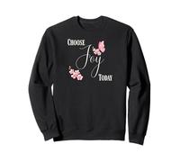 Choose Joy Today Butterfly Floral Quote Sweatshirt