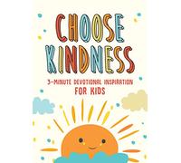 Choose Kindness: 3-Minute Devotional Inspiration for Kids (3-Minute Devotions)