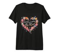 Choose Kindness in A World Where You Can Be Anything Premium T-Shirt