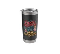 Choose Kindness Laugh Often Pray Everyday Habits |- Stainless Steel Insulated Tumbler
