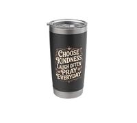 Choose Kindness Laugh Often Pray Everyday Habits - Stainless Steel Insulated Tumbler