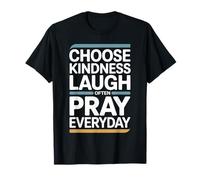 Choose Kindness Laugh Often Pray Everyday Habits T-Shirt