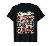 Choose Kindness Laugh Often Pray Everyday Habits - T-Shirt