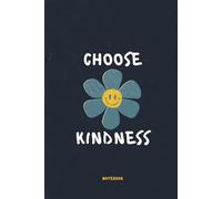 Choose Kindness Notebook: 120-Page Lined Paperback - Aesthetic Anti-Bullying Journal and Positive Affirmation Diary