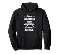 Choose Kindness Show Empathy Demand Justice Pullover Hoodie